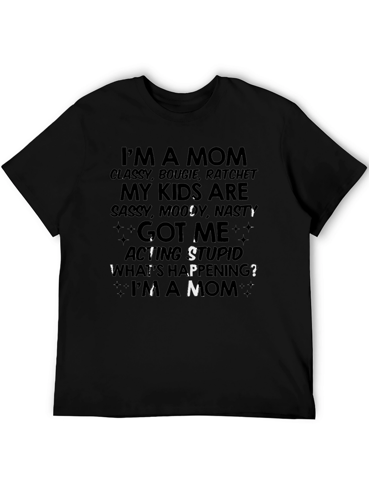 Mom Life T-Shirt - Classy Bougie Ratchet Tee