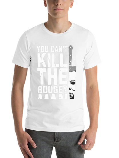 You Cant Kill The Boogeyman Halloween T-Shirt