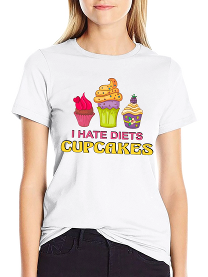 I Hate Diets Cupcakes Funny Graphic T-Shirt