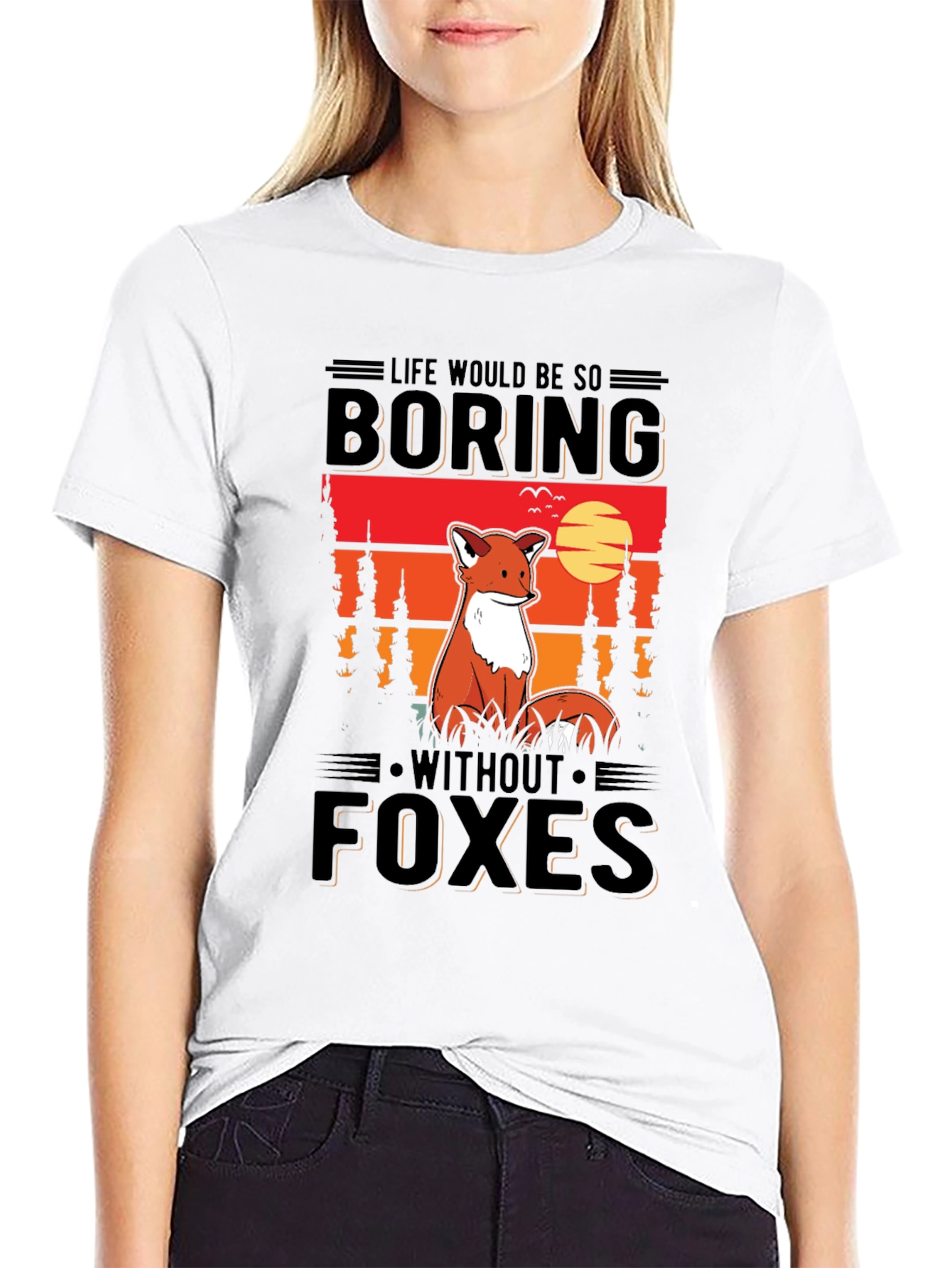 Life Would Be So Boring Without Foxes T-Shirt