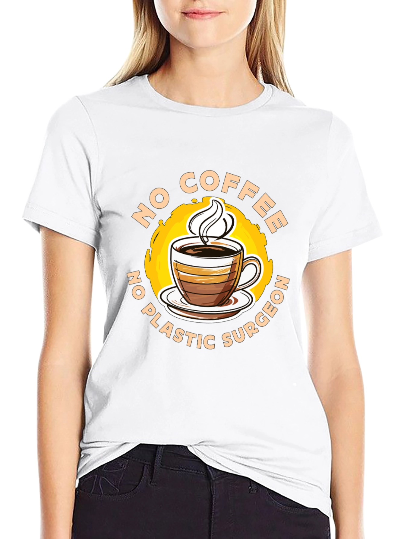 Funny No Coffee No Plastic Surgeon Graphic Tee