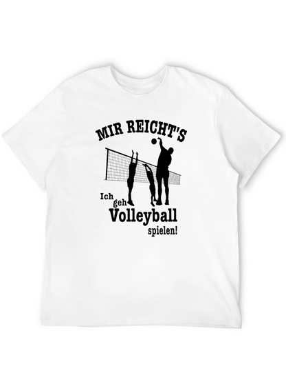 Volleyball T-Shirt - Mir Reichts Ich geh Volleyball spielen!