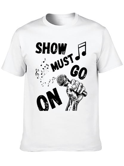 Show Must Go On T-Shirt - Music Inspired Design