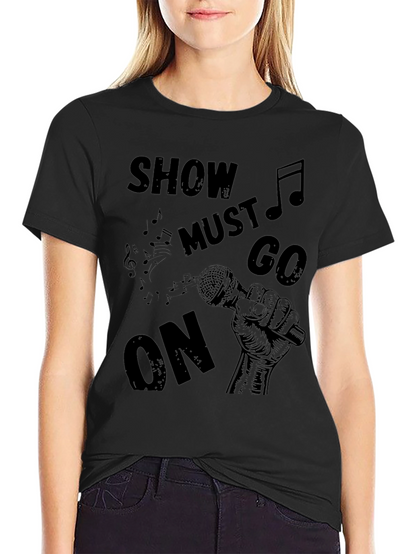Show Must Go On T-Shirt - Music Inspired Design
