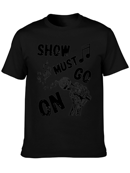 Show Must Go On T-Shirt - Music Inspired Design