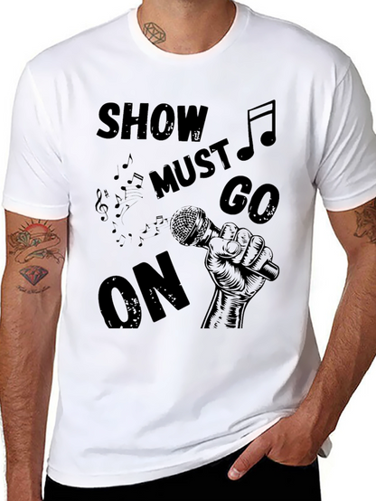Show Must Go On T-Shirt - Music Inspired Design