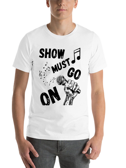 Show Must Go On T-Shirt - Music Inspired Design
