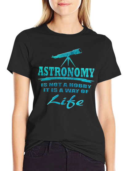 Astronomy is a Way of Life Black T-Shirt