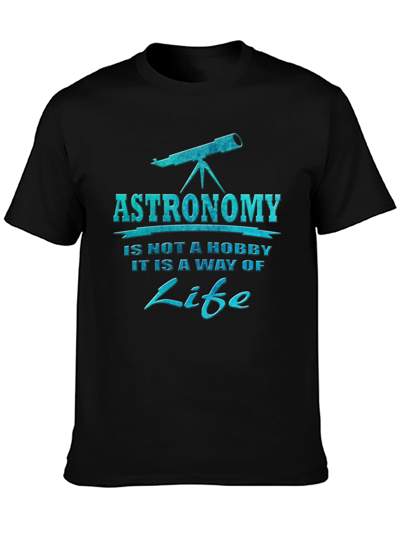 Astronomy is a Way of Life Black T-Shirt