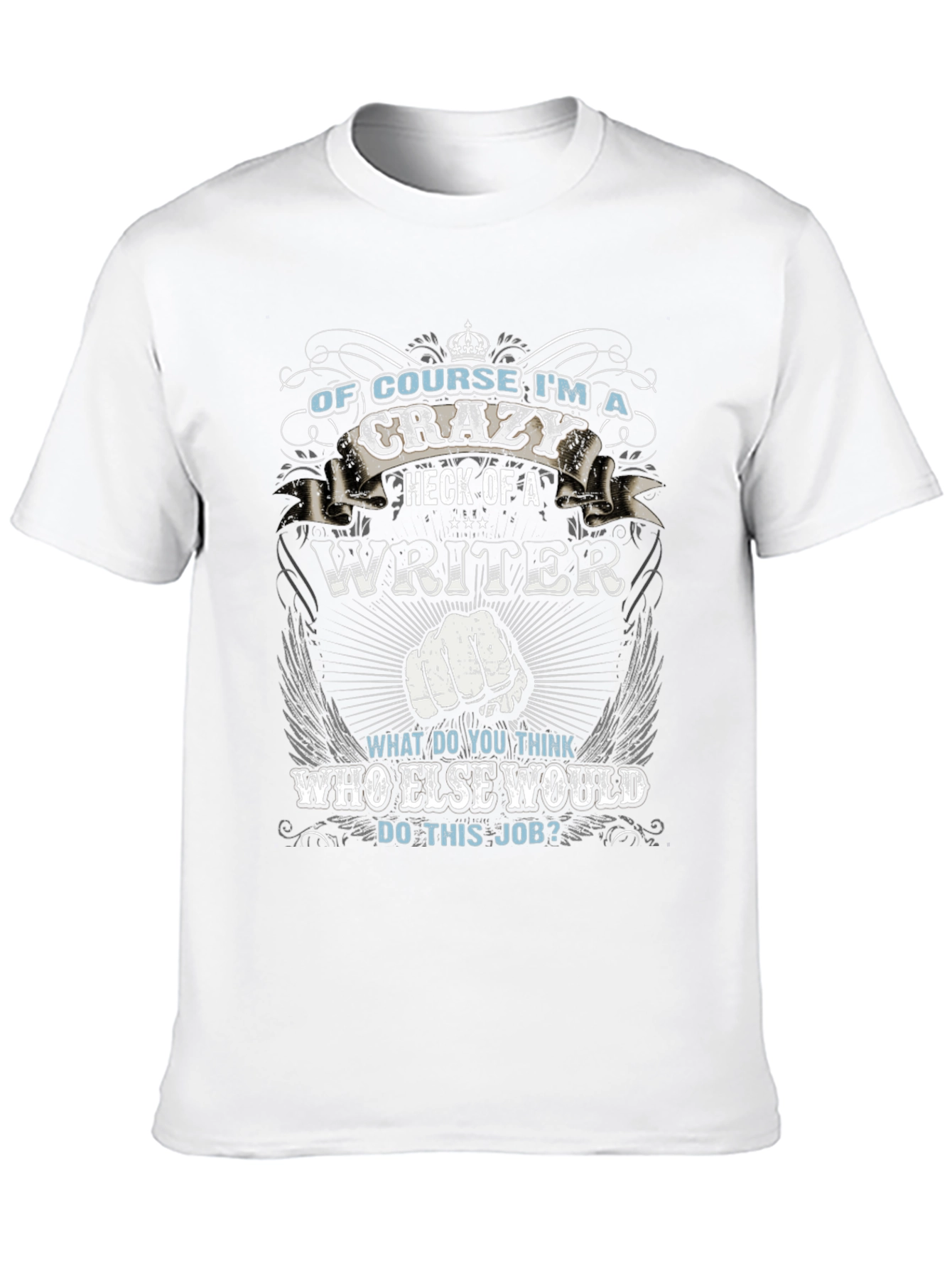 Crazy Writer T-Shirt - Funny Novelty Tee