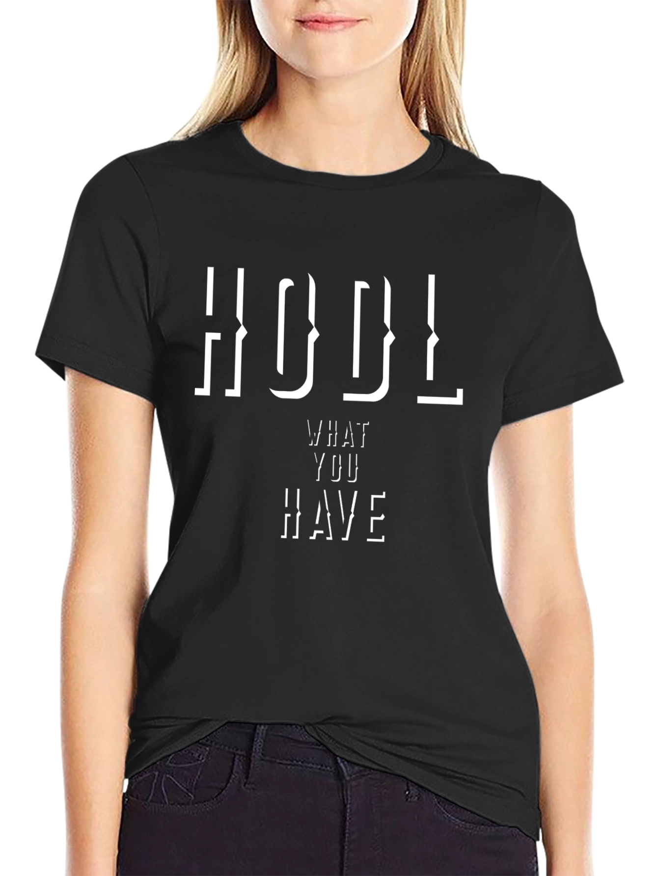 HODL What You Have Crypto T-Shirt