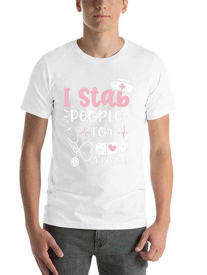 I Stab People For A Living Nurse T-Shirt