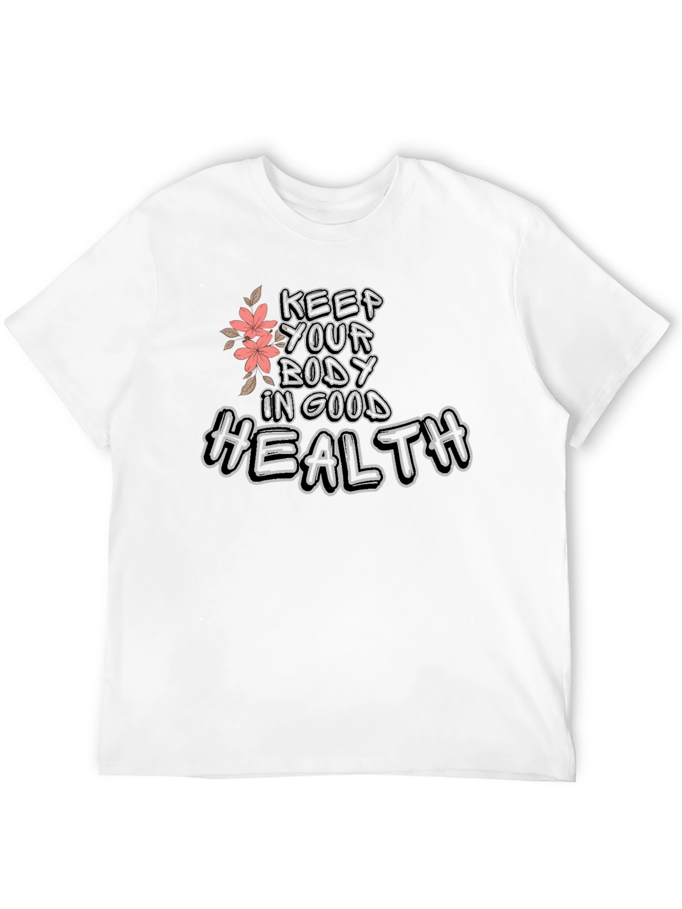 Keep Your Body In Good Health Tee
