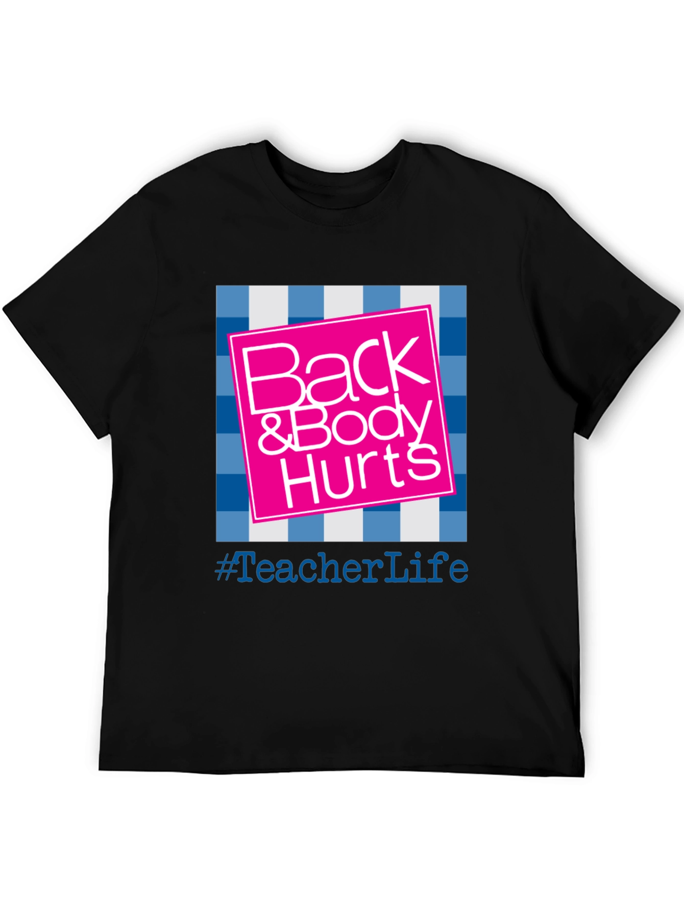 Teacher Life Back & Body Hurts Graphic Tee
