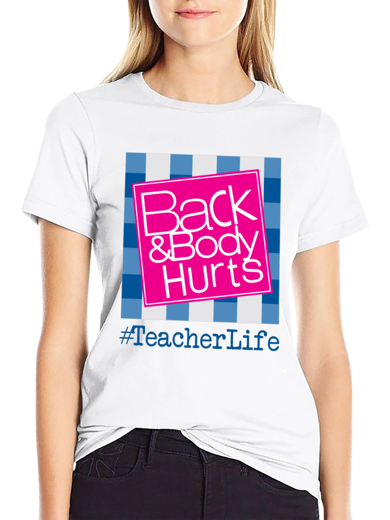 Teacher Life Back & Body Hurts Graphic Tee