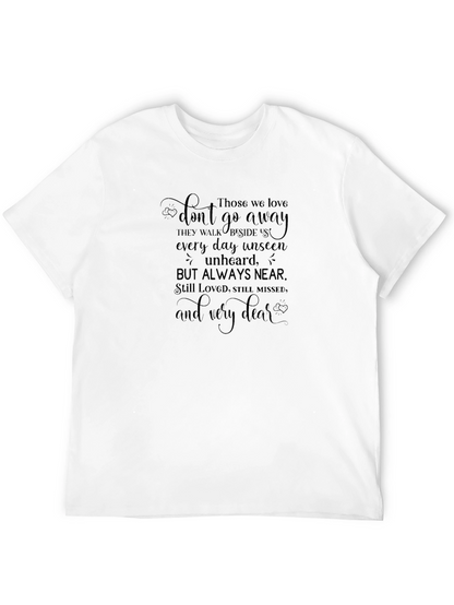 Memorial T-Shirt: Loved Ones Never Go Away