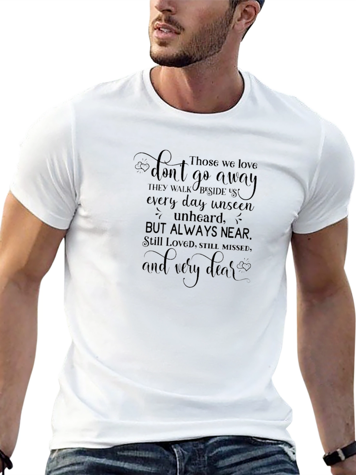 Memorial T-Shirt: Loved Ones Never Go Away
