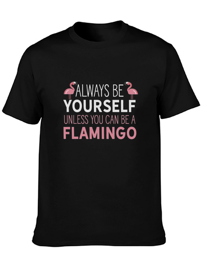 Always Be Yourself Flamingo T-Shirt
