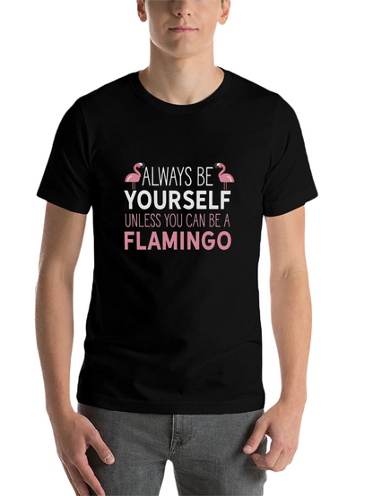 Always Be Yourself Flamingo T-Shirt