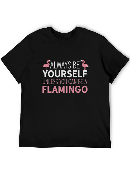 Always Be Yourself Flamingo T-Shirt