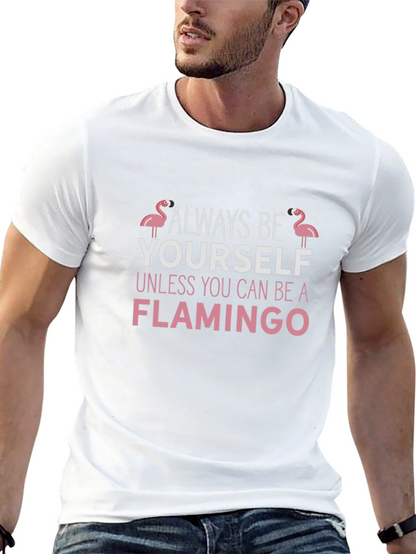 Always Be Yourself Flamingo T-Shirt