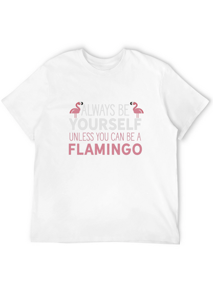 Always Be Yourself Flamingo T-Shirt
