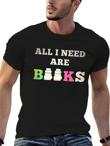 All I Need Are Books T-Shirt
