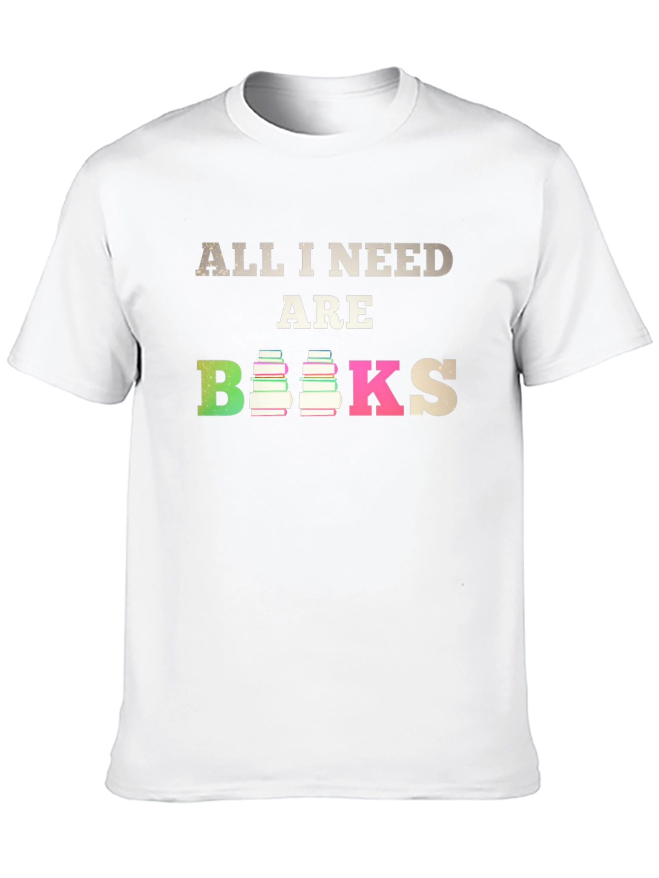 All I Need Are Books T-Shirt