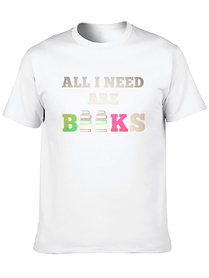 All I Need Are Books T-Shirt