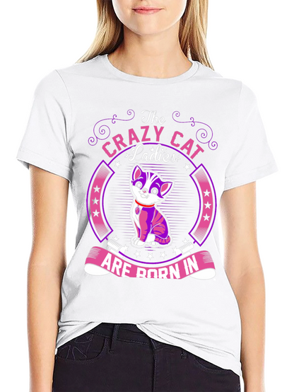 Crazy Cat Ladies T-Shirt: Born In...