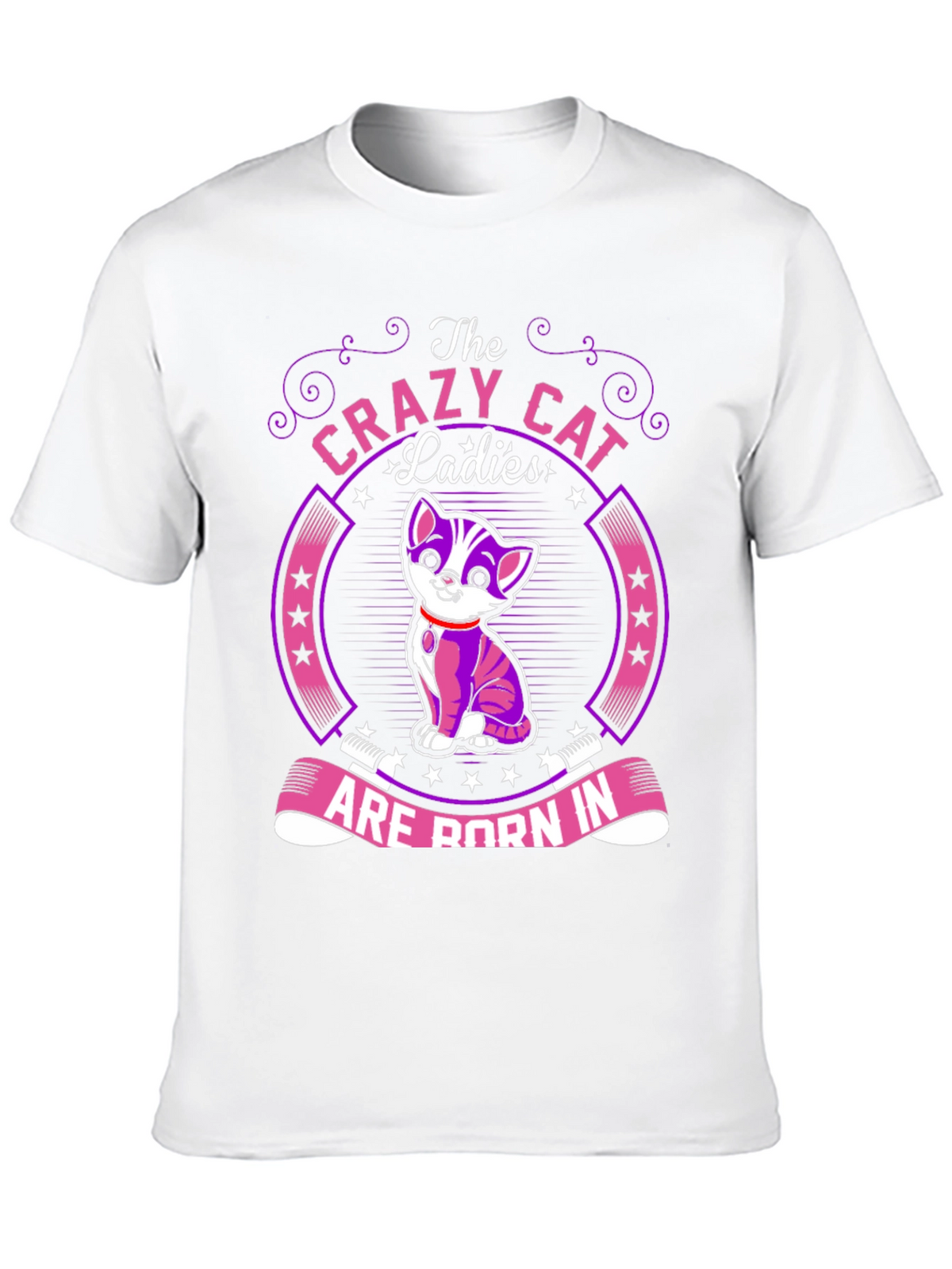 Crazy Cat Ladies T-Shirt: Born In...