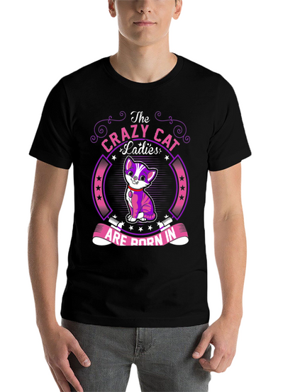 Crazy Cat Ladies T-Shirt: Born In...