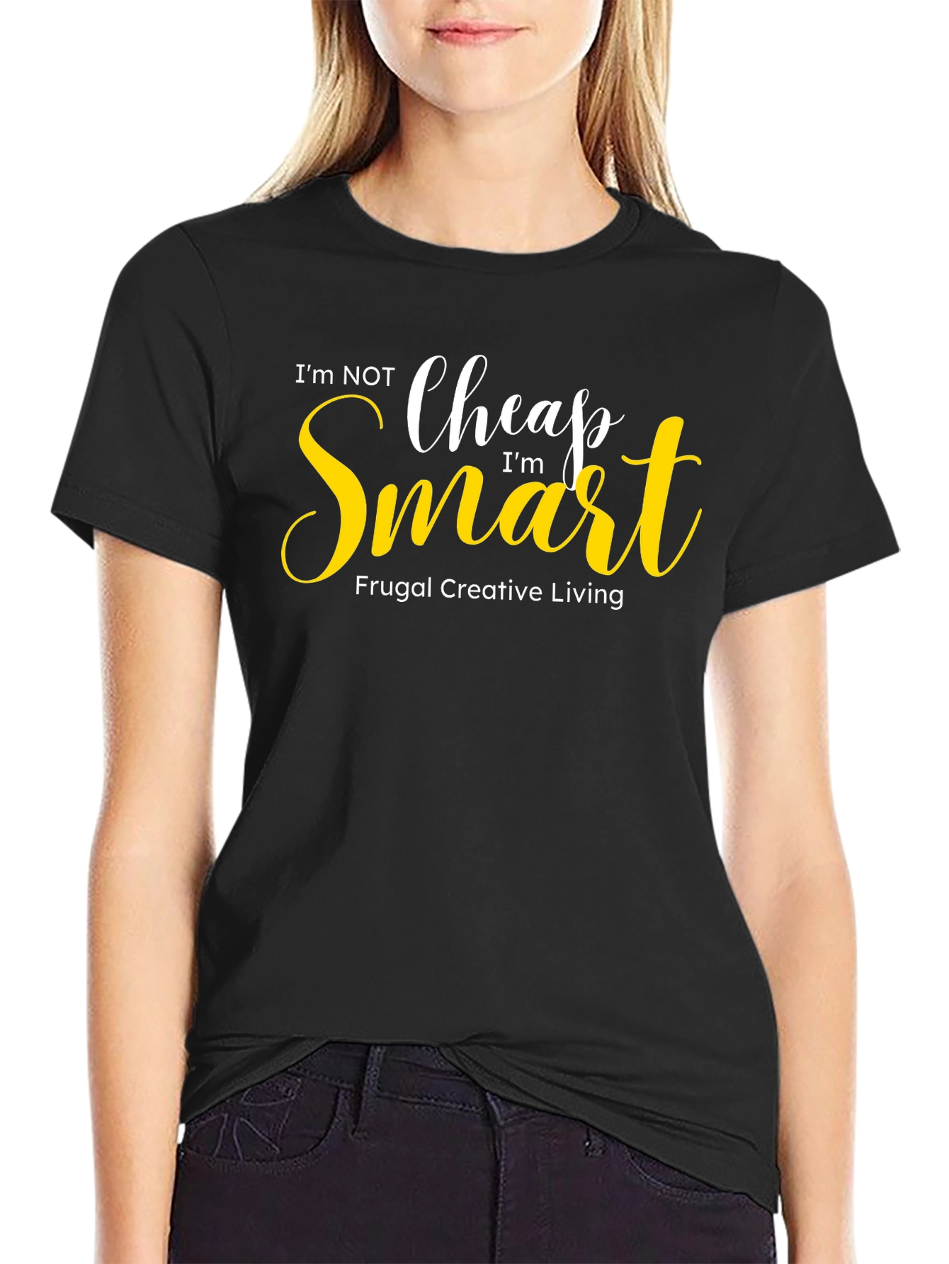 Im Not Cheap Im Smart Graphic Tee