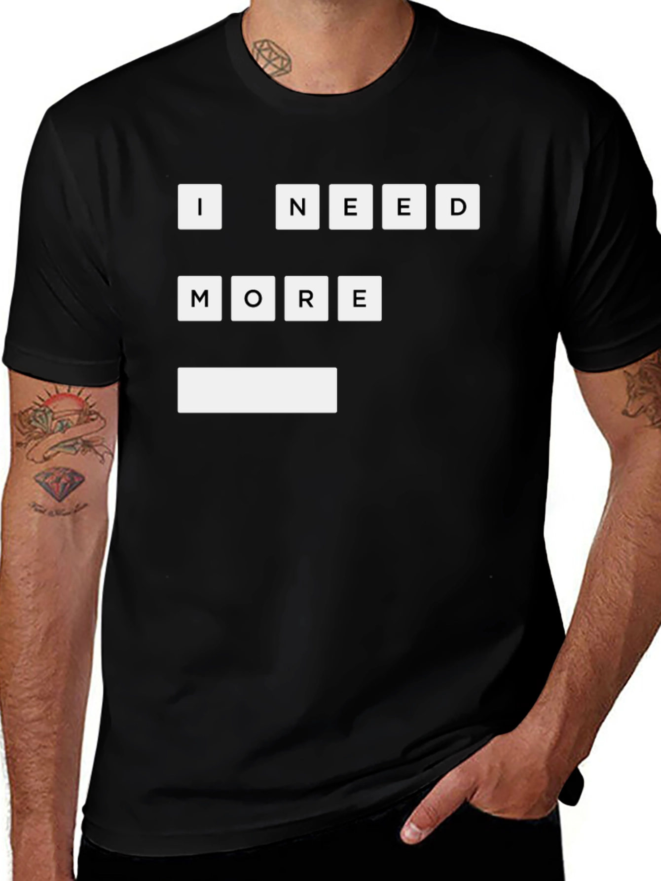 I Need More T-Shirt | Funny Graphic Tee