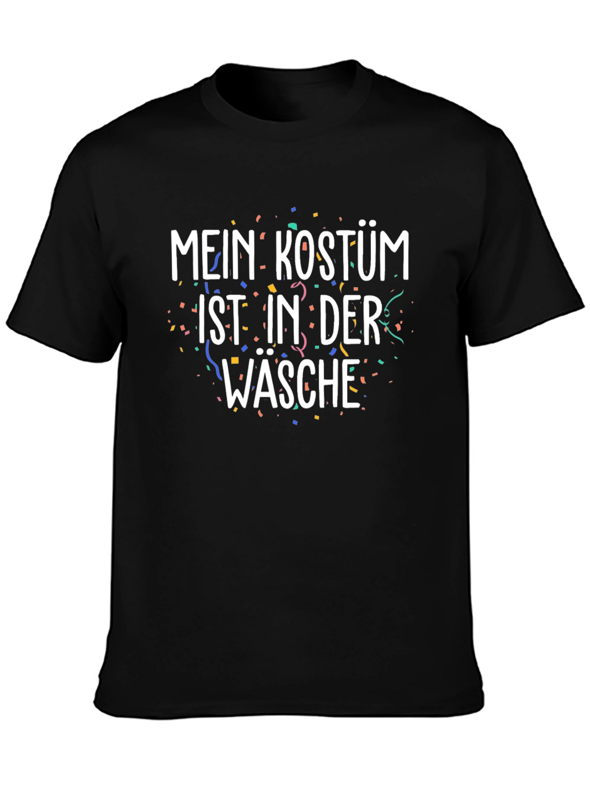 Mein Kostum Ist In Der Wasche T-Shirt