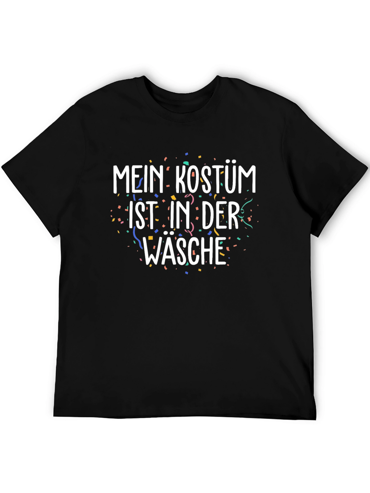 Mein Kostum Ist In Der Wasche T-Shirt