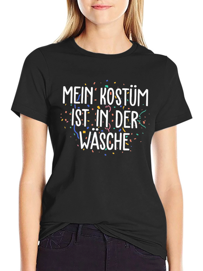 Mein Kostum Ist In Der Wasche T-Shirt