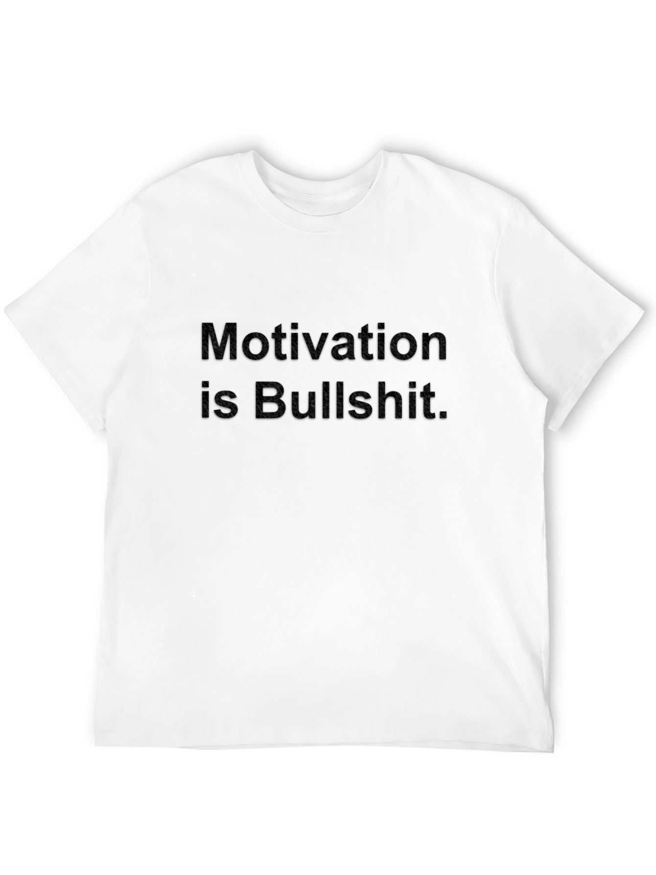 Motivation is Bullshit Graphic T-Shirt