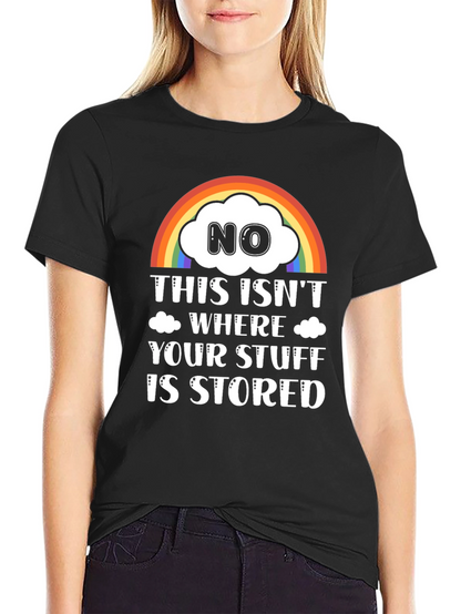 Funny Rainbow Cloud T-Shirt: Not Your Storage!