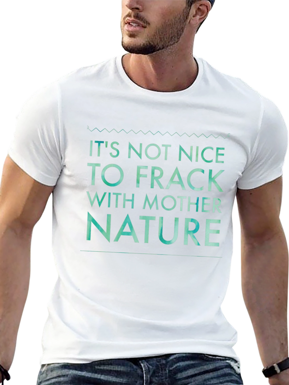 Its Not Nice to Frack with Mother Nature Tee