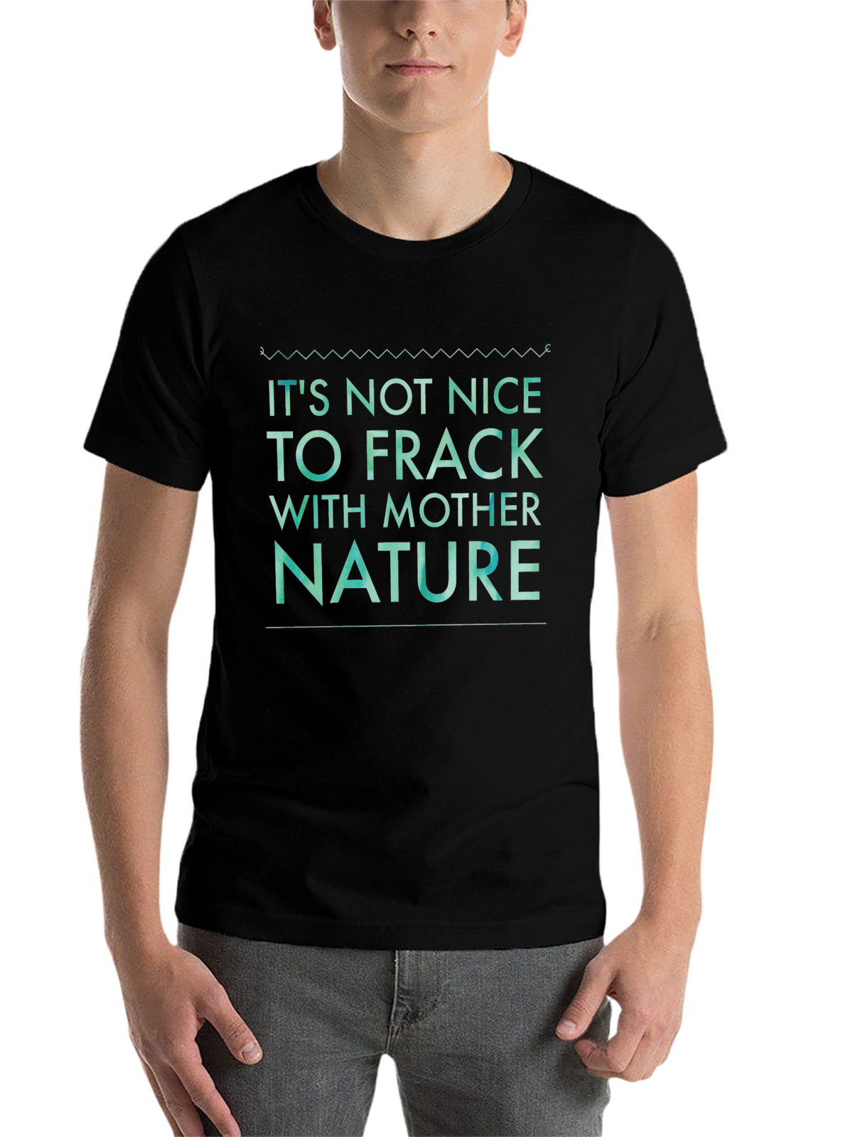 Its Not Nice to Frack with Mother Nature Tee