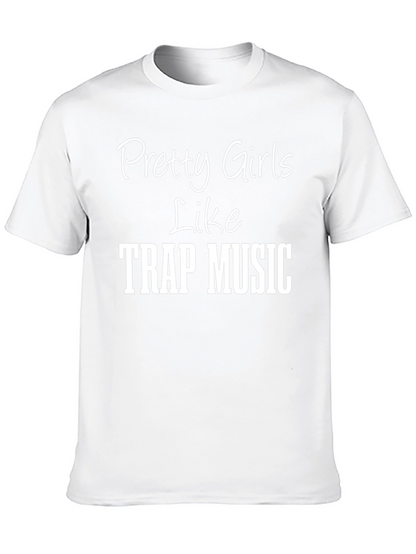 Pretty Girls Like Trap Music T-Shirt