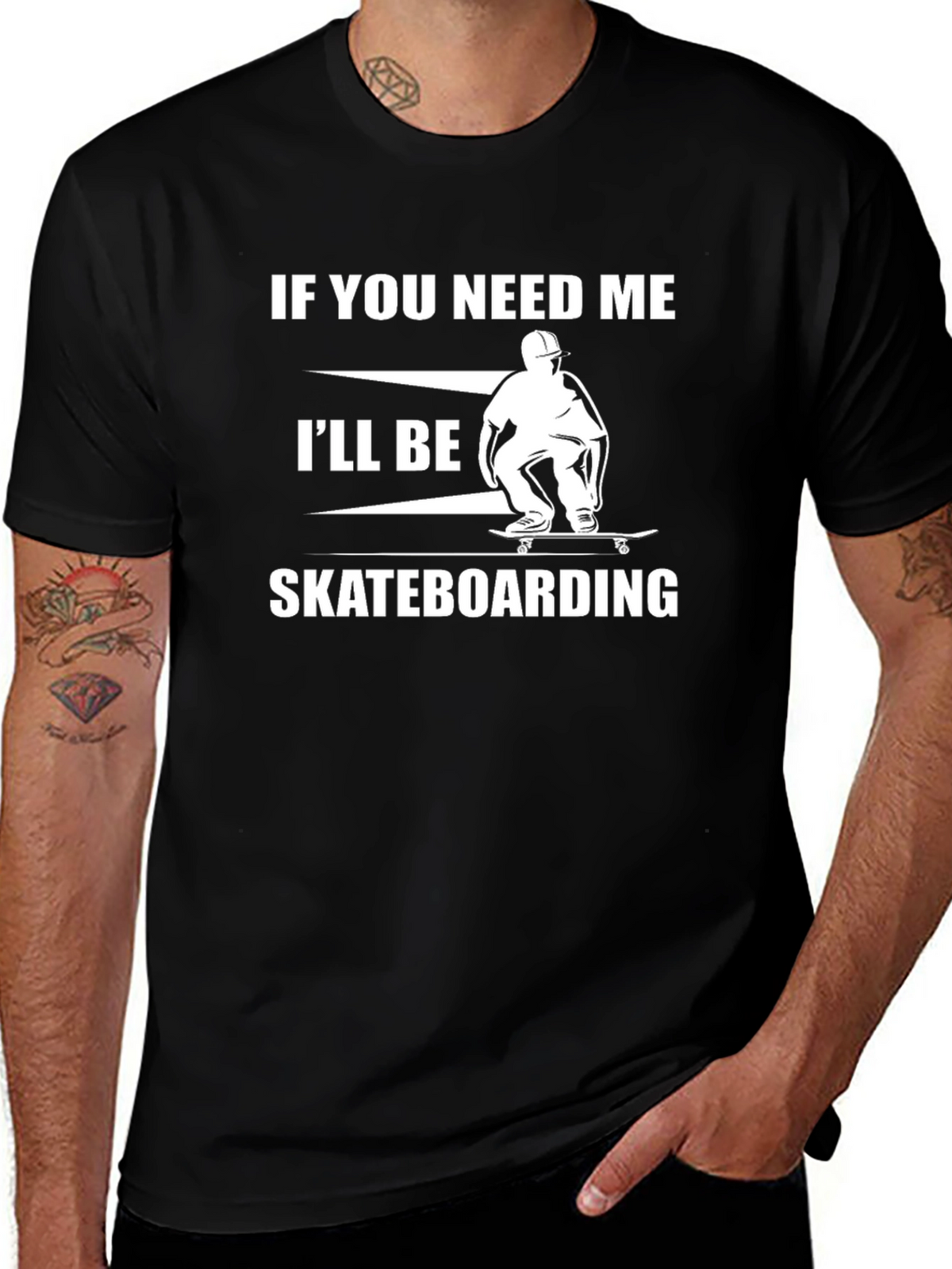 Skateboarding T-Shirt - If You Need Me Graphic Tee
