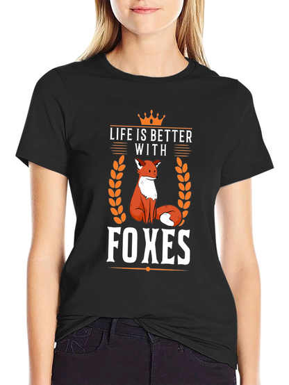 Life is Better with Foxes T-Shirt