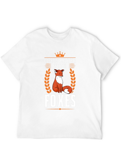 Life is Better with Foxes T-Shirt
