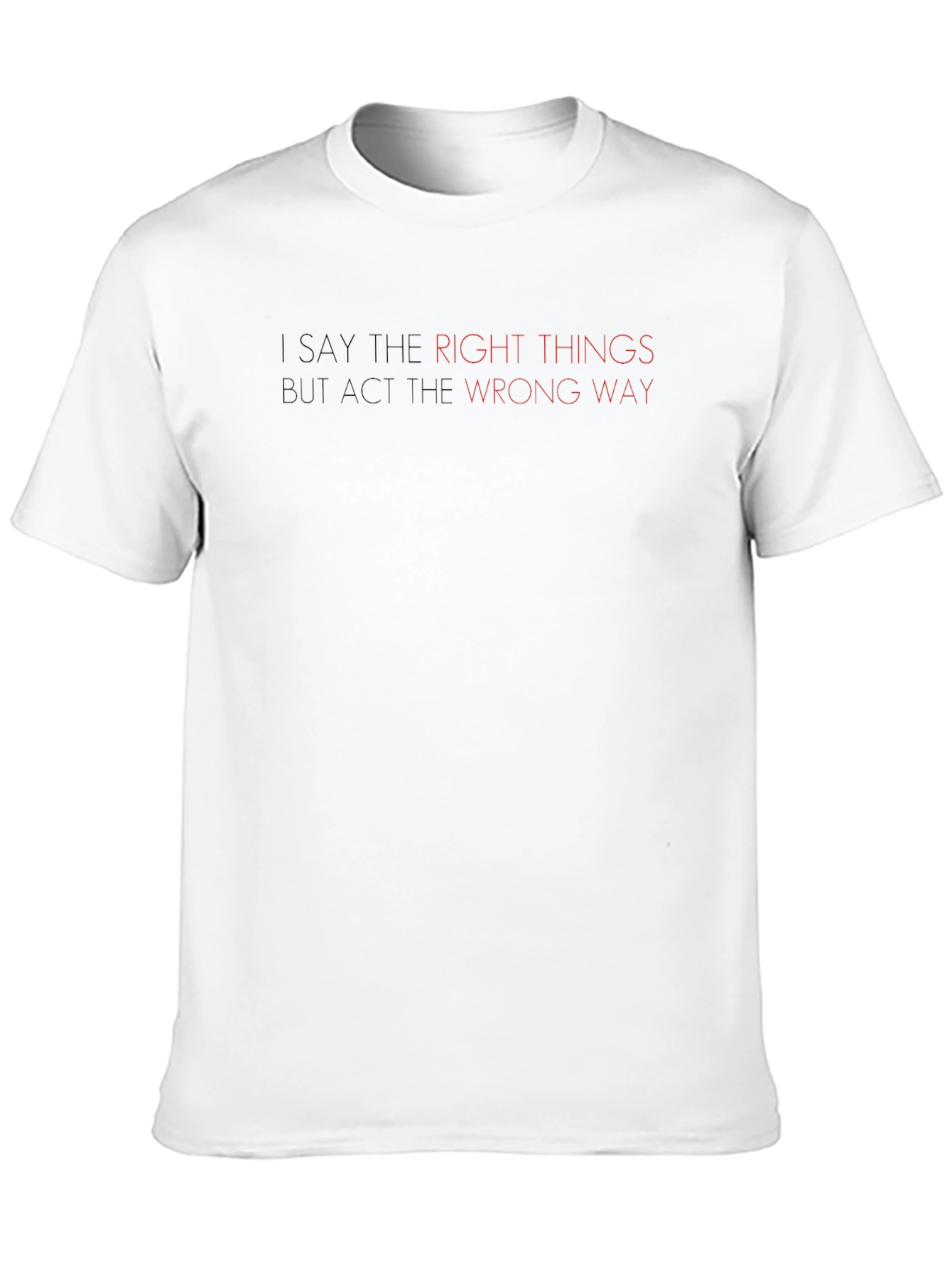 I Say the Right Things Graphic Tee