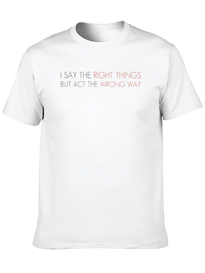 I Say the Right Things Graphic Tee