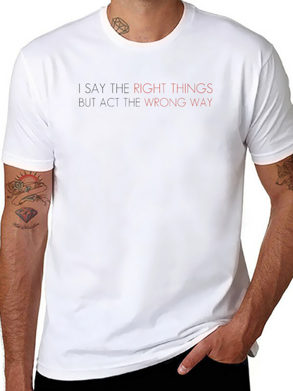 I Say the Right Things Graphic Tee