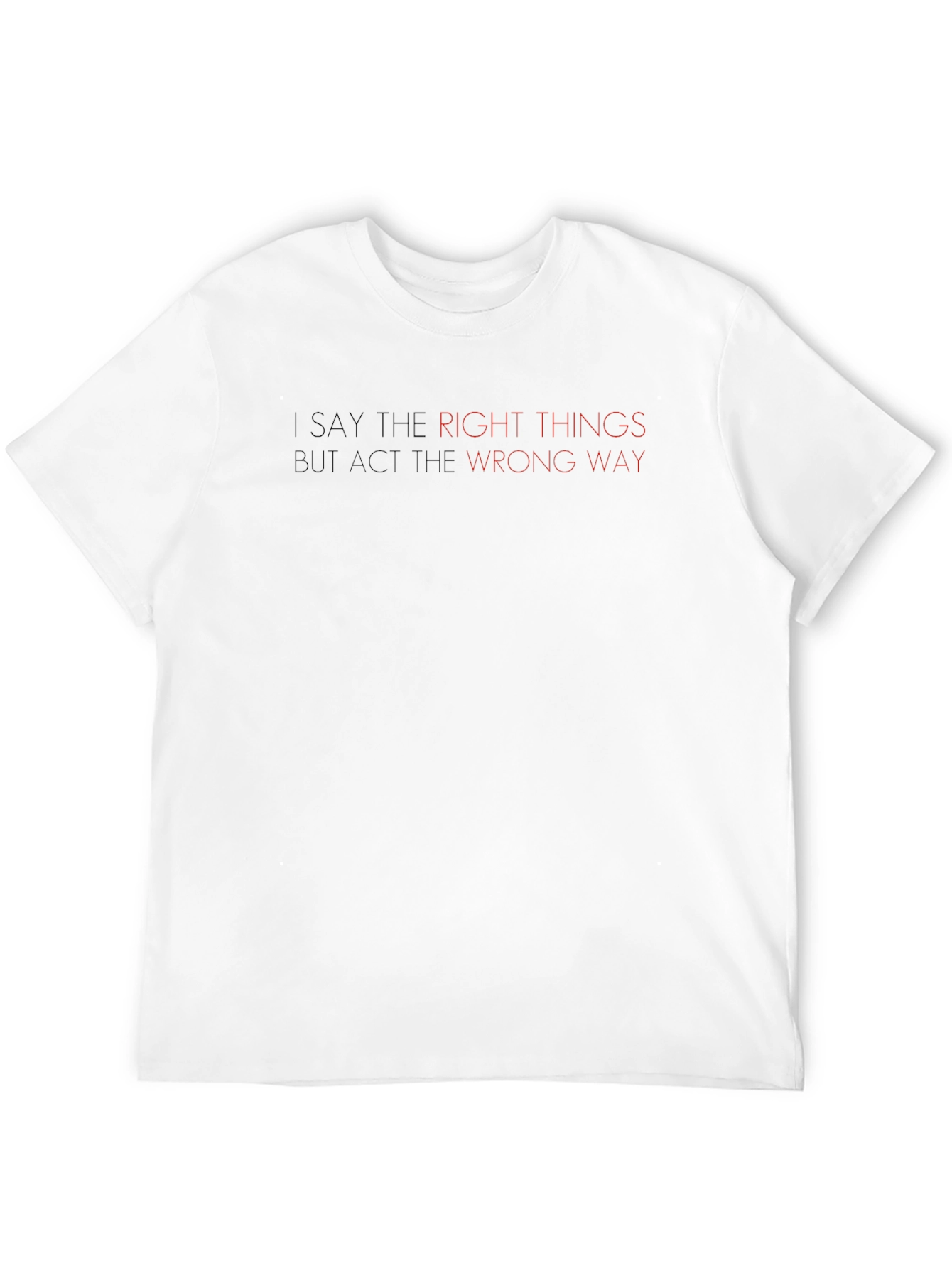 I Say the Right Things Graphic Tee