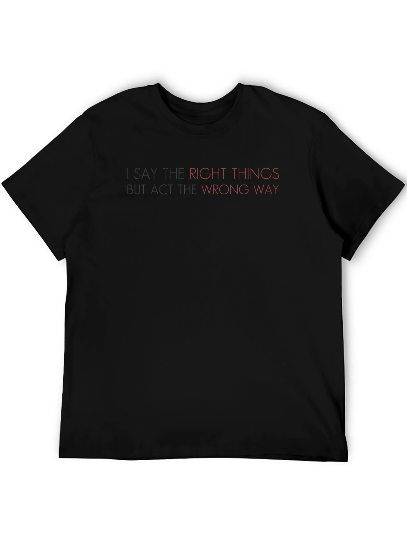 I Say the Right Things Graphic Tee